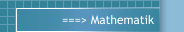 ===> Mathematik