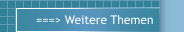 ===> Weitere Themen